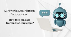AI powered lms platform for corporates, how it ease learning for employees