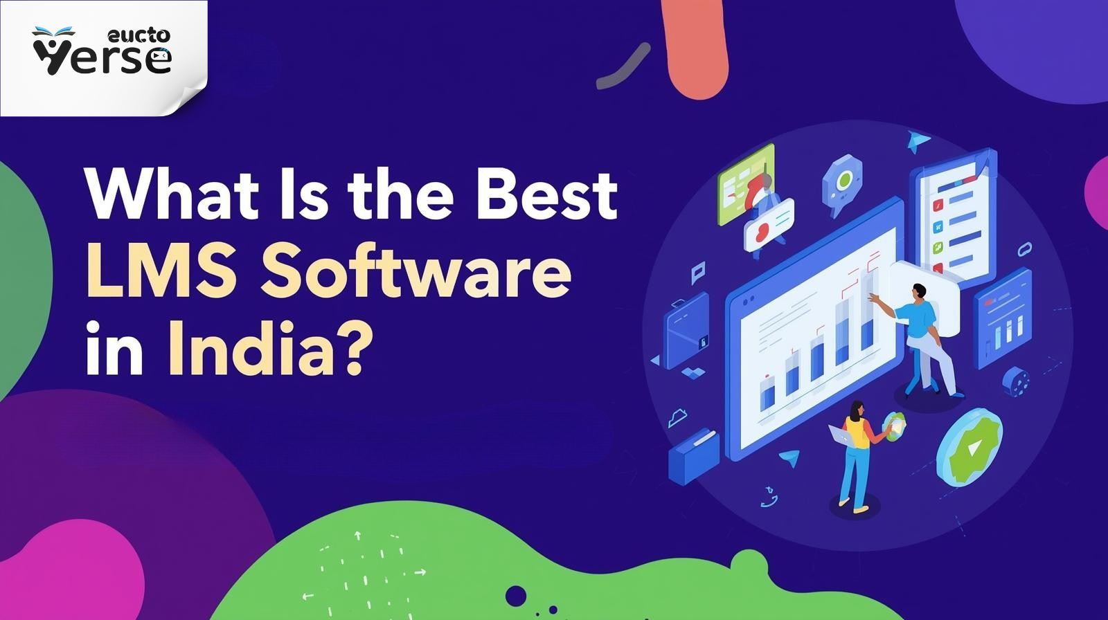 What Is the Best LMS Software in India? — Exploring Why EuctoVerse Leads the Way