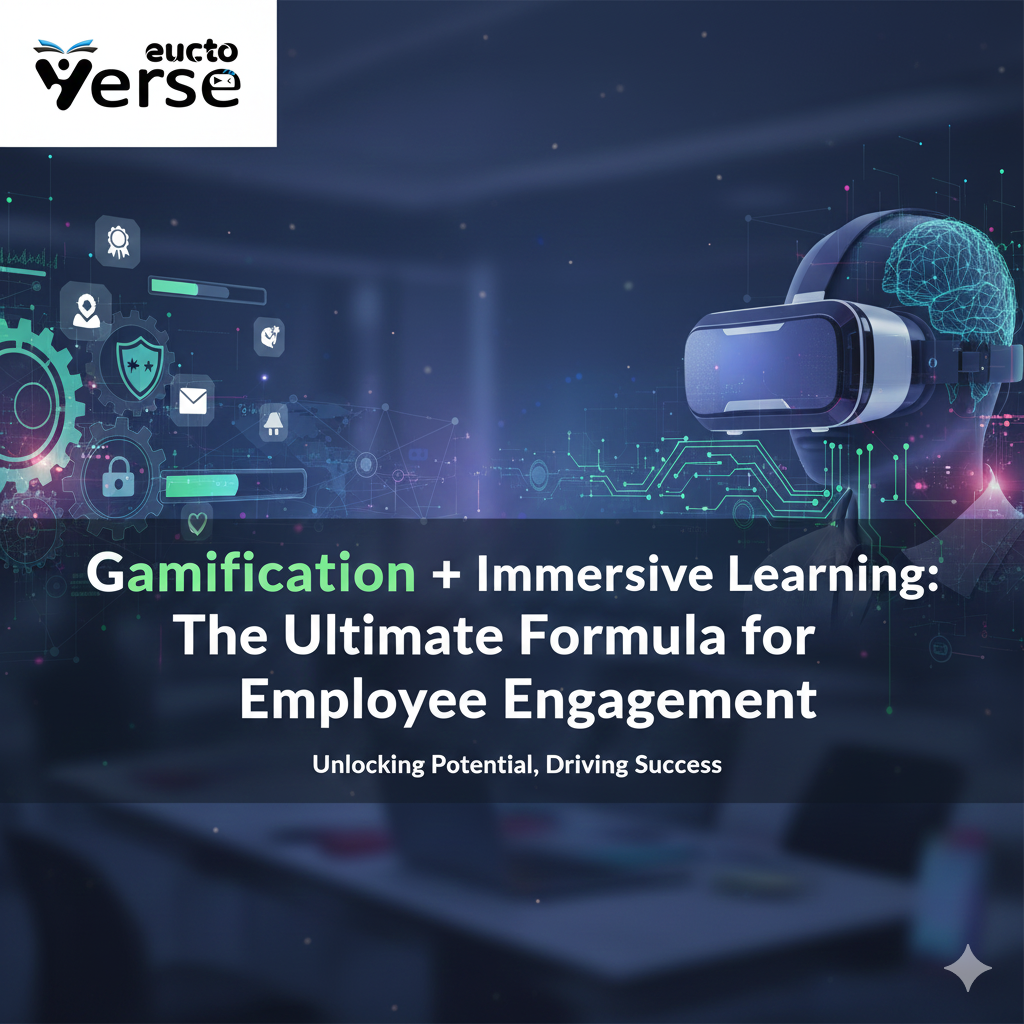 Gamification + Immersive Learning: The Ultimate Formula for Employee Engagement in 2025