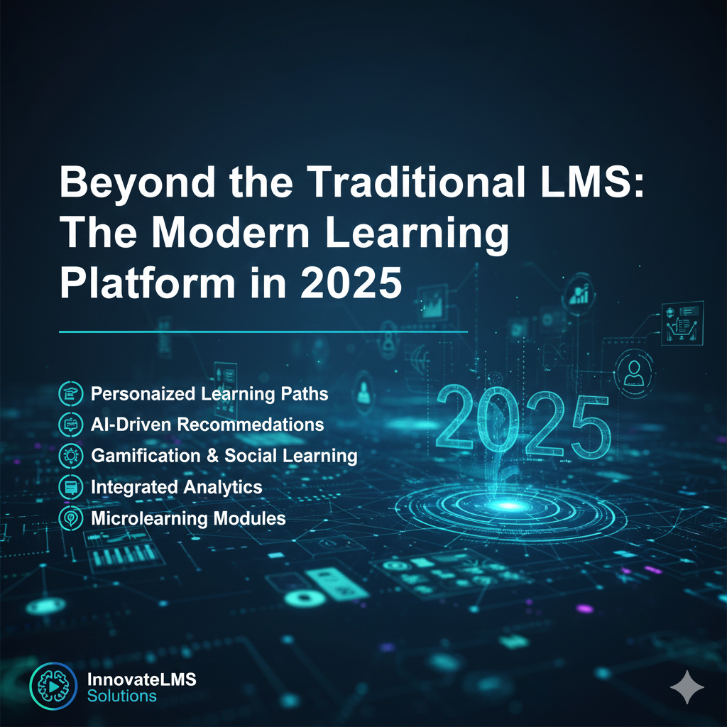 Beyond the Traditional LMS: The Modern Learning Platform in 2025