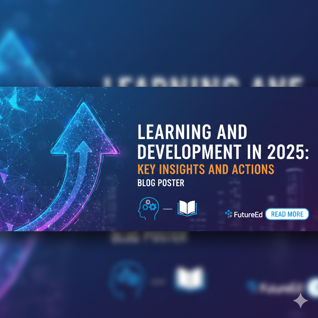 Learning and Development in 2025: Key Insights and Actions
