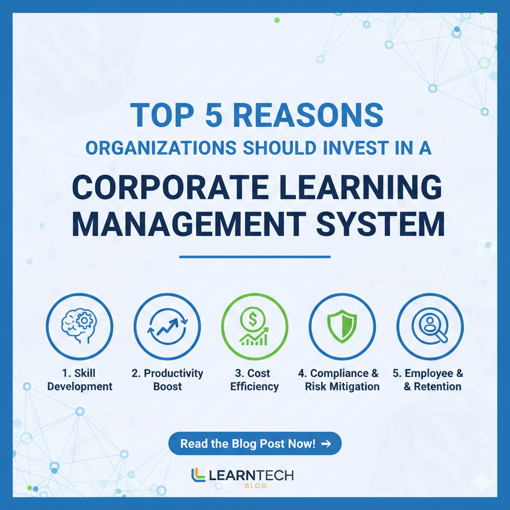 Top 5 Reasons to Invest in a Corporate Learning Management System