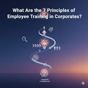 7 Principles of Employee Training in Corporates-Complete Guide
